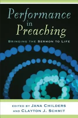 Actuación en la predicación: Dar vida al sermón [Con DVD] - Performance in Preaching: Bringing the Sermon to Life [With DVD]