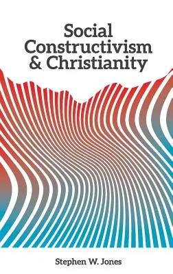 Constructivismo social y cristianismo - Social Constructivism and Christianity