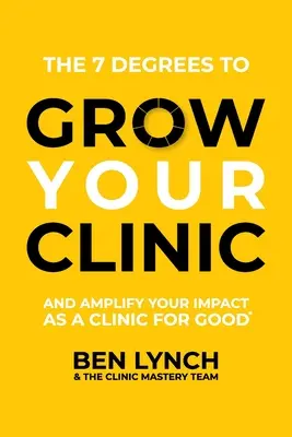 Haga crecer su clínica: Y amplifica tu impacto como clínica para el bien - Grow Your Clinic: And amplify your impact as a clinic for good