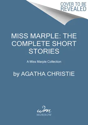 Miss Marple: The Complete Short Stories: Una colección de Miss Marple - Miss Marple: The Complete Short Stories: A Miss Marple Collection