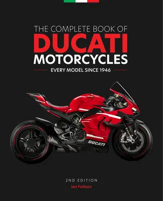 El libro completo de las motocicletas Ducati, 2ª edición: Todos los modelos desde 1946 - The Complete Book of Ducati Motorcycles, 2nd Edition: Every Model Since 1946