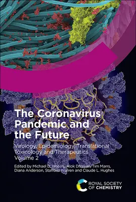 La pandemia de coronavirus y el futuro: Virología, epidemiología, toxicología traslacional y terapéutica, volumen 2 - The Coronavirus Pandemic and the Future: Virology, Epidemiology, Translational Toxicology and Therapeutics, Volume 2