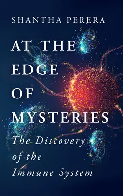 Al filo de los misterios - El descubrimiento del sistema inmunitario - At the Edge of Mysteries - The Discovery of the Immune System