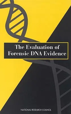 Evaluación de las pruebas forenses de ADN - The Evaluation of Forensic DNA Evidence