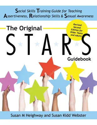 The Original S.T.A.R.S Guidebook for Older Teens and Adults (La guía original S.T.A.R.S para adolescentes mayores y adultos): Una guía de entrenamiento en habilidades sociales para enseñar asertividad, habilidades relacionales y sexuales - The Original S.T.A.R.S Guidebook for Older Teens and Adults: A Social Skills Training Guide for Teaching Assertiveness, Relationship Skills and Sexual