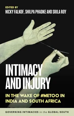 Intimidad y daño: A raíz del #Metoo en la India y Sudáfrica - Intimacy and Injury: In the Wake of #Metoo in India and South Africa