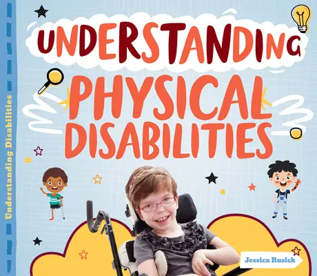 Comprender las discapacidades físicas - Understanding Physical Disabilities