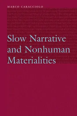 Narrativa lenta y materialidades no humanas - Slow Narrative and Nonhuman Materialities