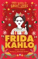 Pequeñas guías de grandes vidas: Frida Kahlo - Little Guides to Great Lives: Frida Kahlo