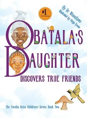 La hija de Obatala descubre a sus verdaderos amigos - Obatala's Daughter Discovers True Friends