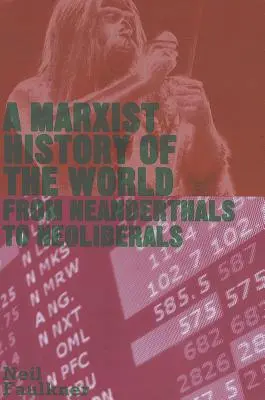 Historia marxista del mundo: De neandertales a neoliberales - A Marxist History of the World: From Neanderthals to Neoliberals