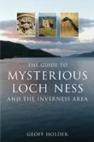 Guía del misterioso Lago Ness y la zona de Inverness - Guide to Mysterious Loch Ness and the Inverness Area