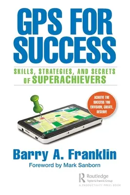 GPS para el éxito: Habilidades, estrategias y secretos de los superdotados - GPS for Success: Skills, Strategies, and Secrets of Superachievers