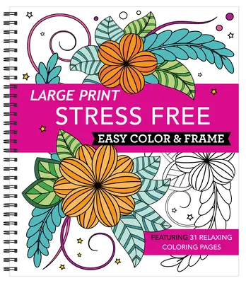 Colorear y enmarcar - Libro para colorear para adultos - Large Print Easy Color & Frame - Stress Free (Adult Coloring Book)