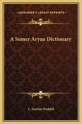 Diccionario sumerio-ario - A Sumer Aryan Dictionary