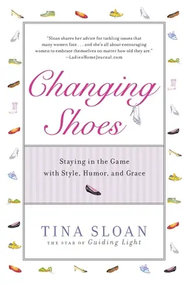 Cambiar de zapatos: Permanecer en el juego con estilo, humor y gracia - Changing Shoes: Staying in the Game with Style, Humor, and Grace