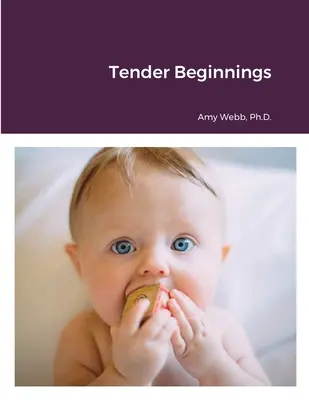 Tiernos comienzos - Tender Beginnings