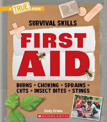 Primeros auxilios (un libro verdadero: Técnicas de supervivencia) - First Aid (a True Book: Survival Skills)