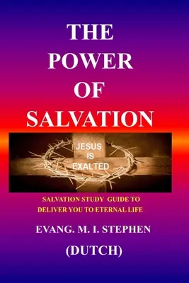 El Poder de la Salvación: Guía de estudio de la salvación para entregarte a la vida eterna - The Power of Salvation: Salvation study guide to deliver you to eternal life