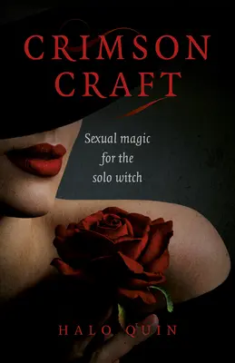 Crimson Craft: Magia Sexual para la Bruja Solitaria - Crimson Craft: Sexual Magic for the Solo Witch