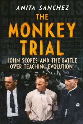 El juicio de los monos: John Scopes y la batalla sobre la enseñanza de la evolución - The Monkey Trial: John Scopes and the Battle Over Teaching Evolution