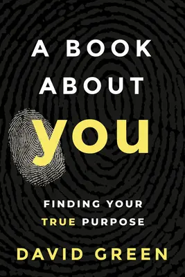 Un Libro Sobre Ti: Encontrando Tu Verdadero Propósito - A Book about You: Finding Your True Purpose