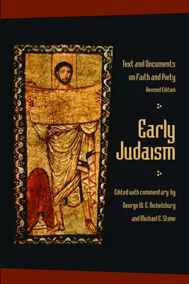 El judaísmo primitivo: Textos y documentos sobre la fe y la piedad - Early Judaism: Text and Documents on Faith and Piety