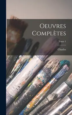 Oeuvres compltes; Tome 1