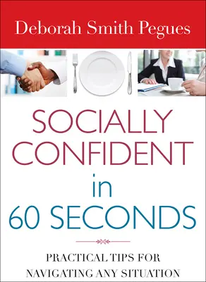 Confianza social en 60 segundos: Consejos prácticos para desenvolverse en cualquier situación - Socially Confident in 60 Seconds: Practical Tips for Navigating Any Situation