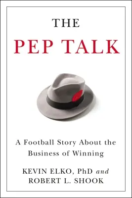 The Pep Talk: Una historia de fútbol sobre el negocio de ganar - The Pep Talk: A Football Story about the Business of Winning