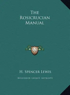 El Manual Rosacruz - The Rosicrucian Manual