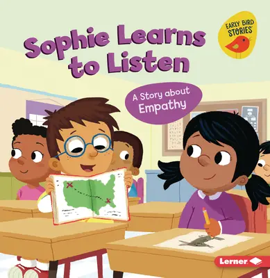 Sophie aprende a escuchar: Una historia sobre la empatía - Sophie Learns to Listen: A Story about Empathy