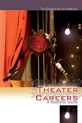 Carreras teatrales: Una guía realista - Theater Careers: A Realistic Guide