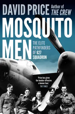 Mosquito Men: Los exploradores de élite del escuadrón 627 - Mosquito Men: The Elite Pathfinders of 627 Squadron