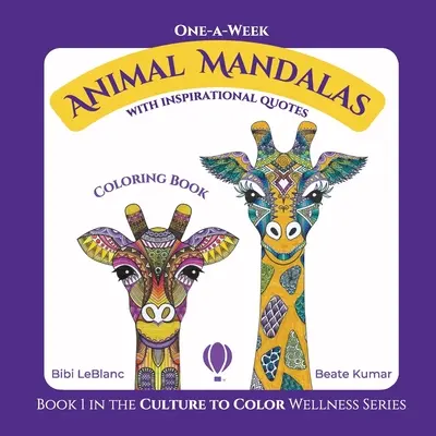 Una-Semana Mandalas de Animales: Libro para colorear con citas inspiradoras - One-A-Week Animal Mandalas: Coloring Book with Inspirational Quotes