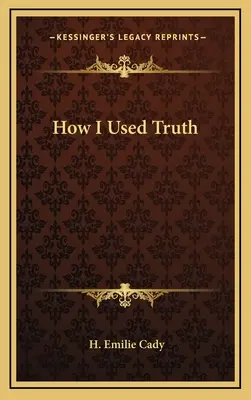 Cómo usé la verdad - How I Used Truth