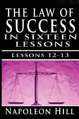 La Ley del Éxito, Tomos XII y XIII: Concentración y Cooperación por Napoleon Hill - The Law of Success, Volume XII & XIII: Concentration & Co-operation by Napoleon Hill