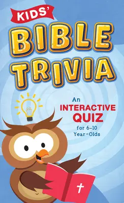 Trivia bíblica para niños: Un test interactivo para niños de 6 a 10 años - Kids' Bible Trivia: An Interactive Quiz for 6-10-Year-Olds