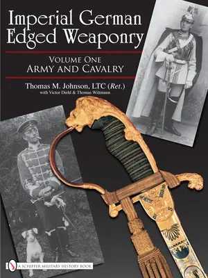 Armas de filo imperiales alemanas, Vol. I: Ejército y caballería - Imperial German Edged Weaponry, Vol. I: Army and Cavalry