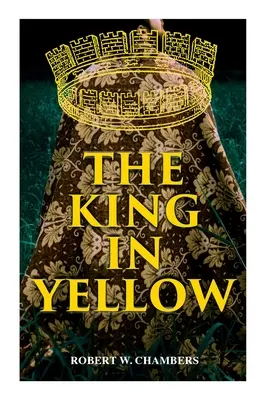 El rey de amarillo: Cuentos extraños y sobrenaturales - The King in Yellow: Weird & Supernatural Tales