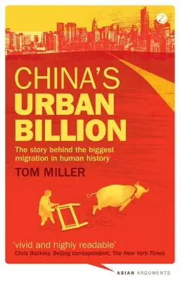 Los mil millones urbanos de China: La historia de la mayor migración de la historia de la humanidad - China's Urban Billion: The Story Behind the Biggest Migration in Human History