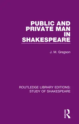 El hombre público y el hombre privado en Shakespeare - Public and Private Man in Shakespeare