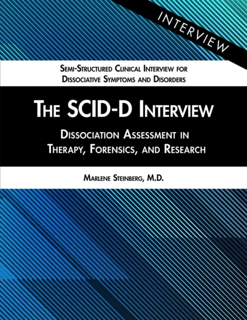 La entrevista Scid-D: Evaluación de la disociación en terapia, medicina forense e investigación - The Scid-D Interview: Dissociation Assessment in Therapy, Forensics, and Research