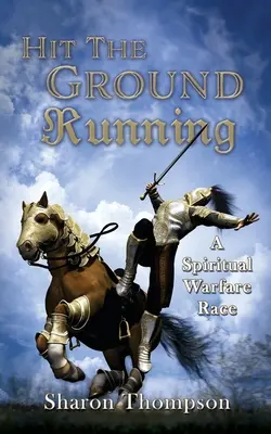 Hit The Ground Running, una carrera de guerra espiritual - Hit The Ground Running, A Spiritual Warfare Race