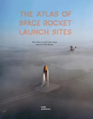 El Atlas de los lugares de lanzamiento de cohetes espaciales - The Atlas of Space Rocket Launch Sites