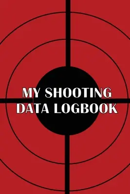 Mi Diario de Datos de Tiro: Regalo especial para los amantes del tiro. Registra fecha, hora, lugar, arma de fuego, tipo de mira, munición, distancia, pólvora, etc. - My Shooting Data Logbook: Special Gift for Shooting Lover Keep Record Date, Time, Location, Firearm, Scope Type, Ammunition, Distance, Powder, P