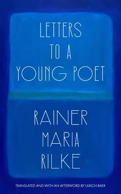 Cartas a un joven poeta (traducción y epílogo de Ulrich Baer) - Letters to a Young Poet (Translated and with an Afterword by Ulrich Baer)