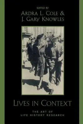 Vidas en contexto: El arte de investigar la historia de la vida - Lives in Context: The Art of Life History Research