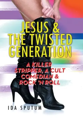 Jesús y la Generación Retorcida: Un stripper asesino, un cómico de culto y el rock'n'roll - Jesus & the Twisted Generation: A Killer Stripper, a Cult Comedian & Rock'n'roll