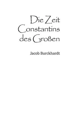 Die Zeit Constantins des Groen